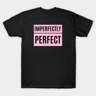 Imperfectly Perfect T-Shirt